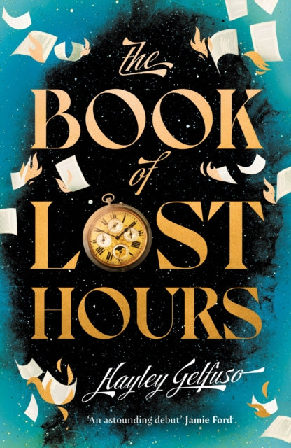 Front cover of The Book of Lost Hours by Hayley Gelfuso, hardback
