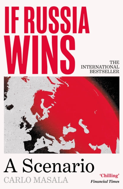If Russia Wins : 'My book of the year' Alastair Campbell (The Rest is Politics) - Carlo Masala