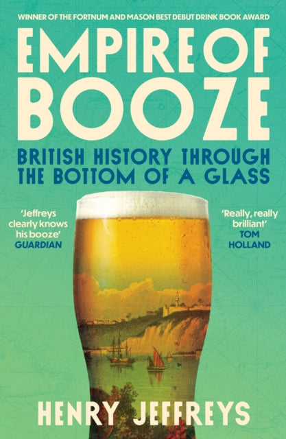 Front cover of Empire of Booze by Henry Jeffreys, paperback