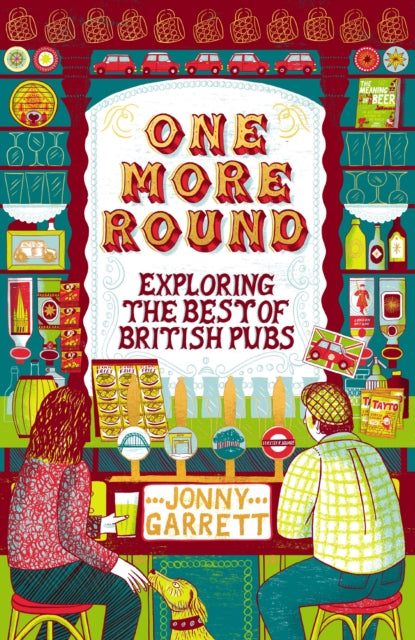 One More Round : Exploring the Best of British Pubs - Jonny Garrett