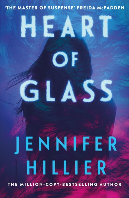 Heart of Glass : "The master of suspense" Freida McFadden - Jennifer Hillier