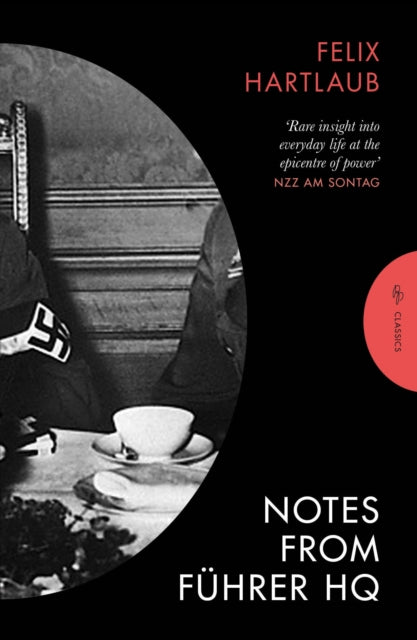 Notes from Fuhrer HQ - Felix Hartlaub
