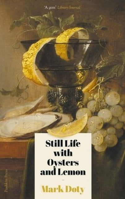 Still Life with Oysters and Lemon - Mark Doty