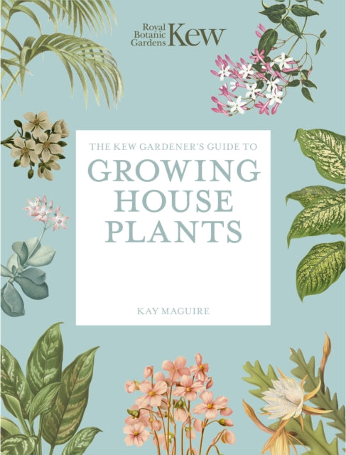 Front cover of The Kew Gardener's Guide to Growing House Plants by Jason Ingram, paperback