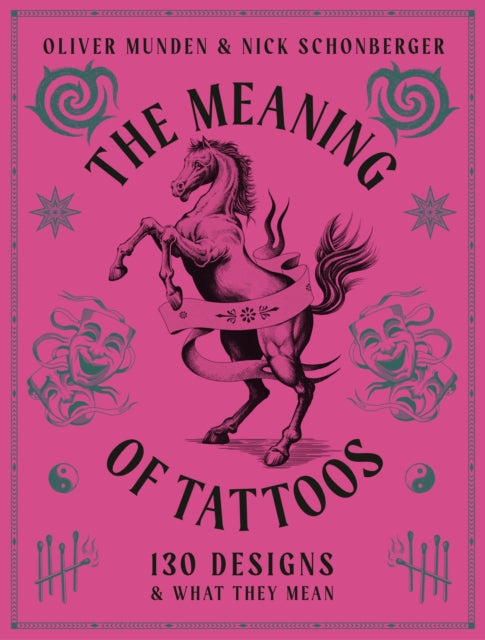 The Meaning of Tattoos : 130 Designs and What they Mean Volume 2 - Oliver Munden