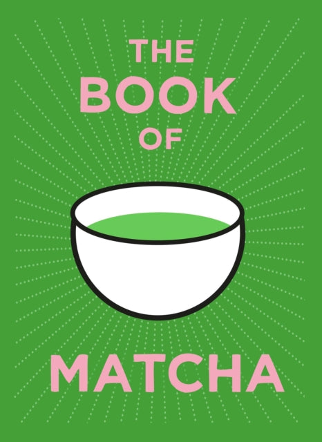 Front cover of The Book of Matcha by Teapigs, hardback