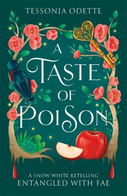 A Taste of Poison : A fae fantasy romance retelling of Snow White - Tessonja Odette