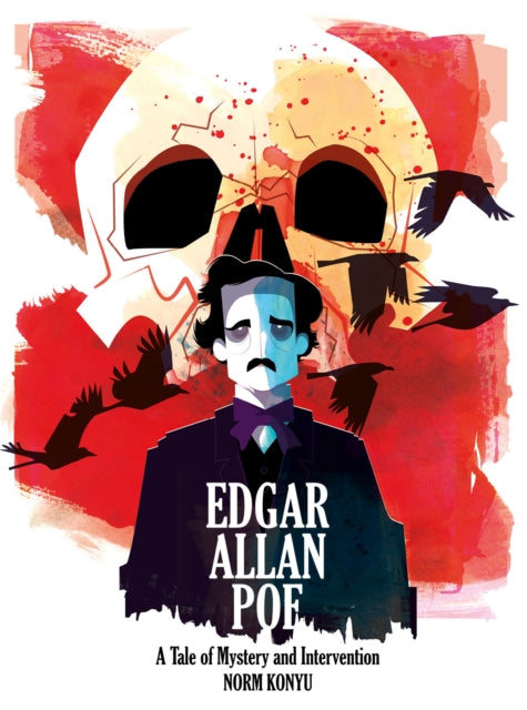 Edgar Allan Poe: A Tale of Mystery and Intervention - Norm Konyu