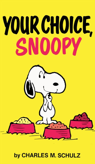 Peanuts: Your Choice, Snoopy - Charles M. Schulz