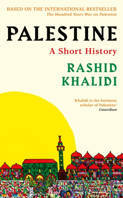 Palestine : A Short History - Rashid I. Khalidi