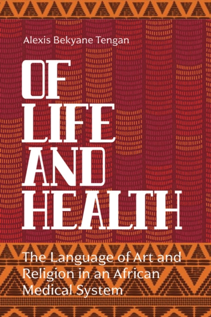 Front cover of Of Life and Health by Alexis Bekyane Tengan, paperback
