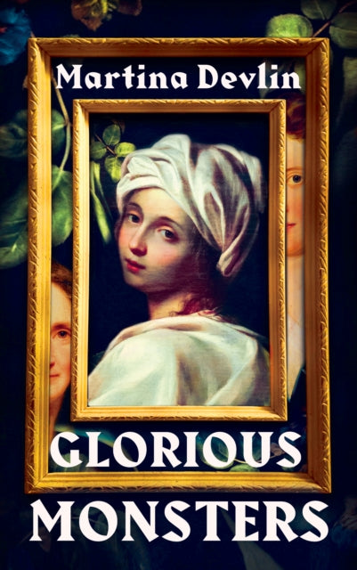 Glorious Monsters - Martina Devlin