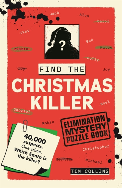 Elimination Mystery Puzzle Book: Find the Christmas Killer : 40,000 suspects. One crime. Which Santa is the killer? - Tim Collins