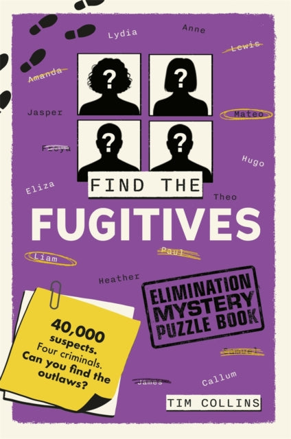 Elimination Mystery Puzzle Book: Find the Fugitives : 40,000 suspects. Four criminals. Can you find the outlaws? - Tim Collins