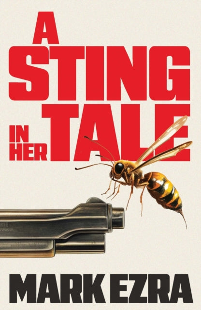 A Sting in Her Tale : A gripping, darkly witty spy thriller with a retired MI6 agent facing secrets from the Cold War