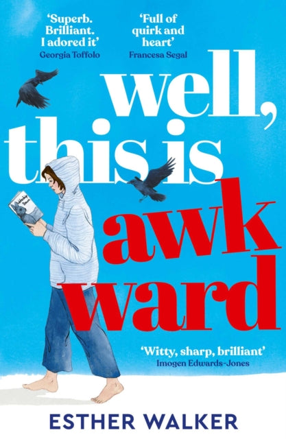 Well, This Is Awkward : The hilarious and uplifting debut novel about finding a family when you least expect it. 'Brilliant' - Georgia Toffolo - Esther Walker