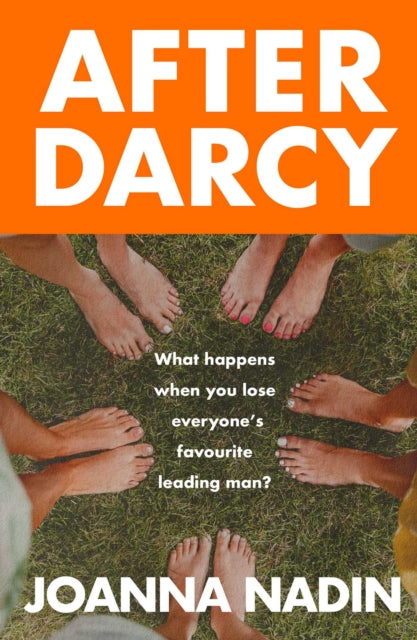 After Darcy : A Year of Chaos, Sobriety, and Sisterhood: A Witty, Warm, and Wonderfully Modern Bennet Family Tale - Joanna Nadin
