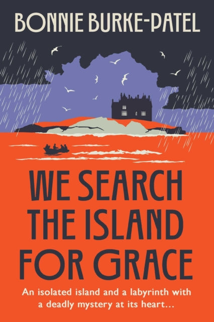 We Search the Island for Grace : A beautifully written classic gothic crime novel of family, secrets and loss - Bonnie Burke-Patel