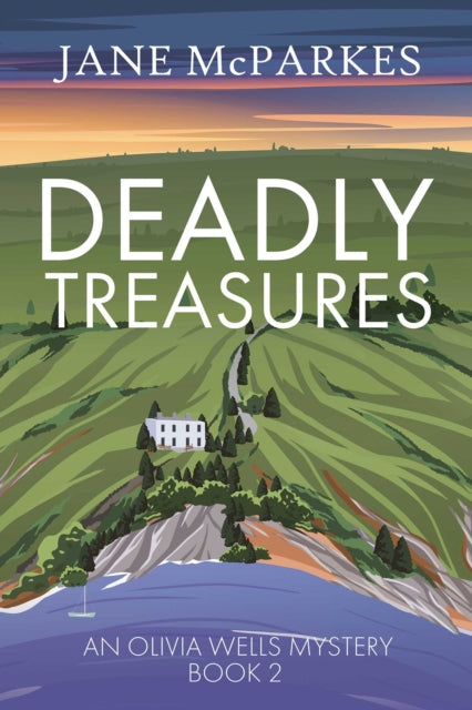 Deadly Treasures : A gripping Cornish murder mystery where justice turns personal (Olivia Wells Mysteries Book 2) - Jane McParkes