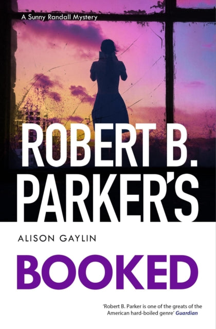 Robert B. Parker's Booked : Sunny Randall 13 - Alison Gaylin