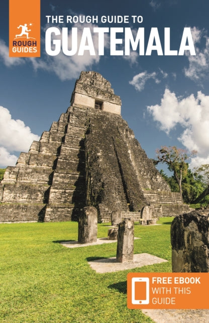 Front cover of The Rough Guide to Guatemala: Travel Guide with eBook by Rough Guides, paperback