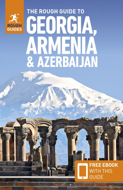 The Rough Guide to Georgia, Armenia & Azerbaijan: Travel Guide with eBook - Adam Prince