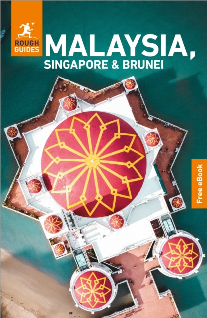 Rough Guides Malaysia, Singapore and Brunei: Travel Guide with eBook - Rough Guides