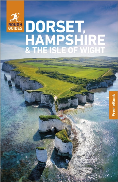 Rough Guides Dorset, Hampshire and the Isle of Wight: Travel Guide with eBook : 2026-2027 | Insider Tips | Must-See Sights | Maps & Itineraries | Covers: Dorset, Winchester, Isle of Wight and more - Matthew Hancock