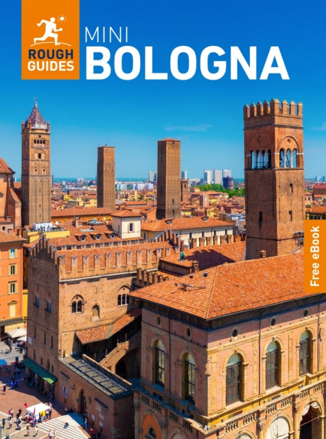 Rough Guides Mini Bologna: Travel Guide with eBook : 2026-2027 | Insider Tips | Must-See Sights | Maps & Itineraries | Covers: Piazza Maggiore, Quadrilatero, Porticoes and more - Rough Guides