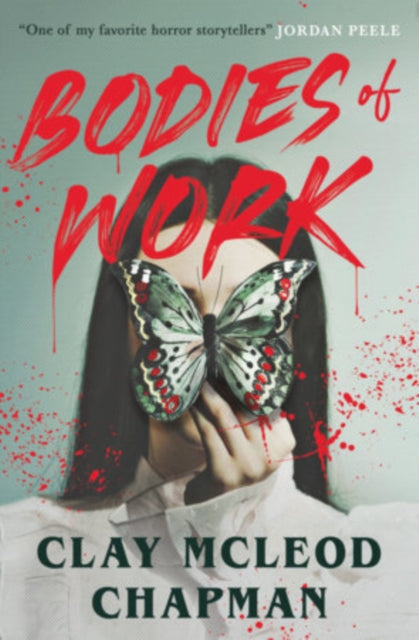 Bodies of Work - Clay McLeod Chapman