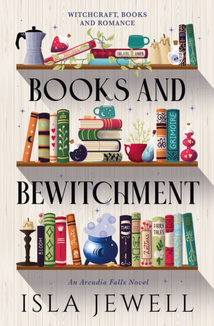Arcadia Falls - Books and Bewitchment - Isla Jewell