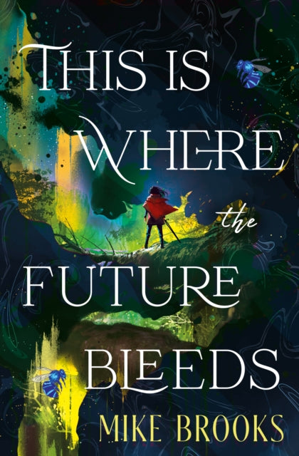 This is Where the Future Bleeds - Mike Brooks