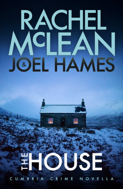 The House : Cumbria Crime Novella - Rachel McLean