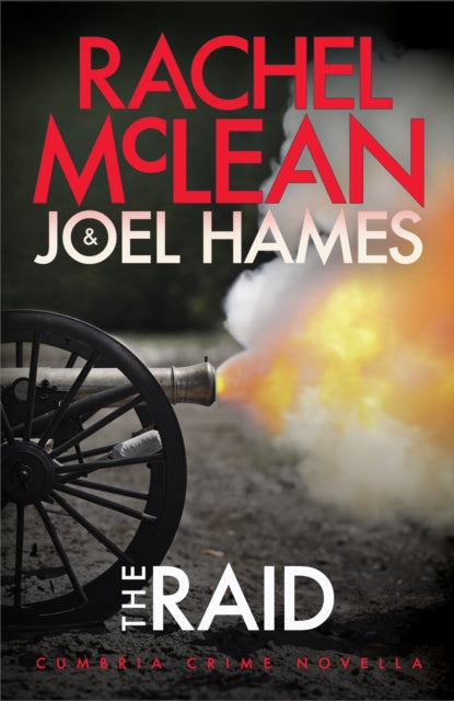 The Raid : Cumbria Crime Novella - Joel Hames