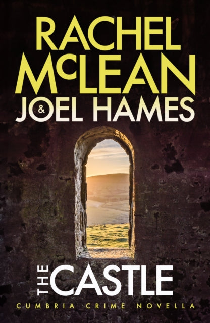 The Castle : Cumbria Crime Novella - Joel Hames