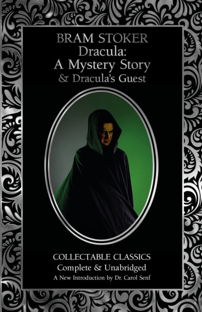 Dracula: A Mystery Story & Dracula's Guest - Dr Carol Senf