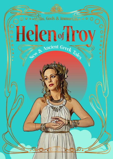 Helen of Troy : New & Ancient Greek Tales - Benjamin Cyril Arthur