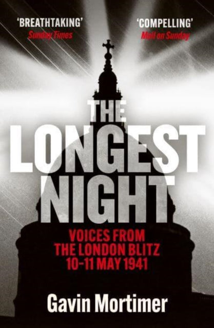 The Longest Night : Voices from the London Blitz 10-11 May 1941