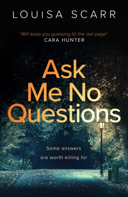 Ask Me No Questions : A gripping British detective crime thriller - Louisa Scarr