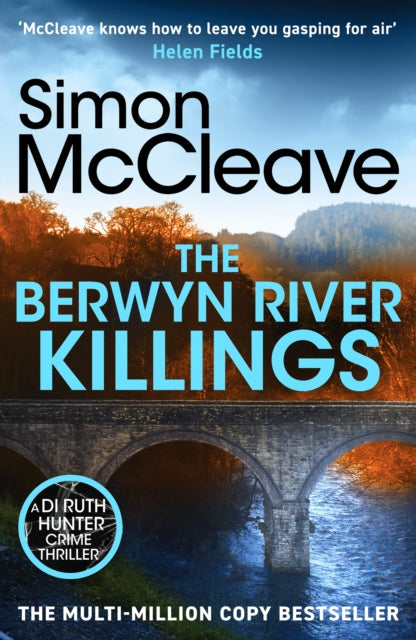 The Berwyn River Killings : An addictive and gripping crime thriller from the iconic Welsh bestselling author - Simon McCleave