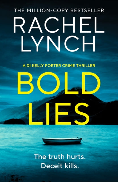 Bold Lies : DI Kelly Porter Book Five - Rachel Lynch