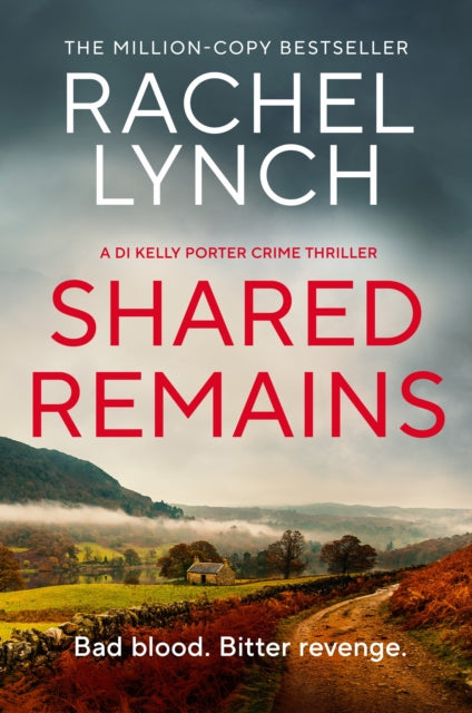 Shared Remains : An unputdownable must-read crime thriller - Rachel Lynch