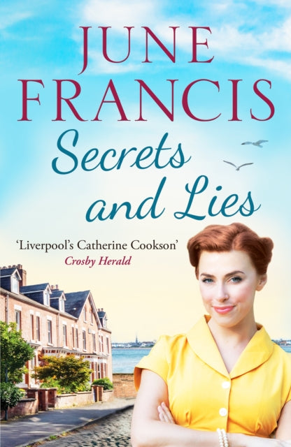 Secrets and Lies : A gripping and dramatic Liverpool family saga - June Francis