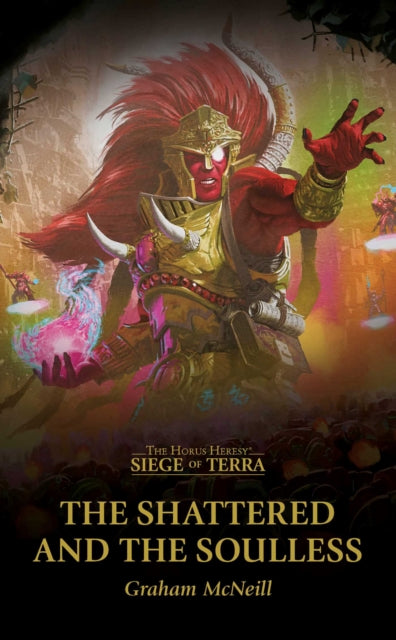 The Shattered and the Soulless - Graham McNeill