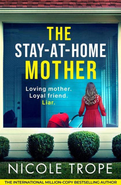 The Stay-at-Home Mother : A completely addictive psychological thriller packed with jaw-dropping twists