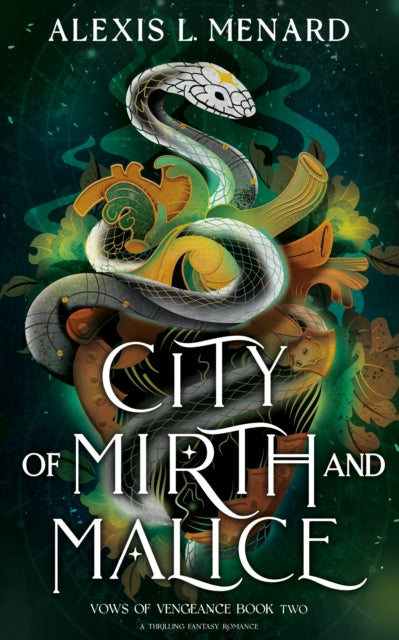 City of Mirth and Malice : A thrilling fantasy romance - Alexis L. Menard