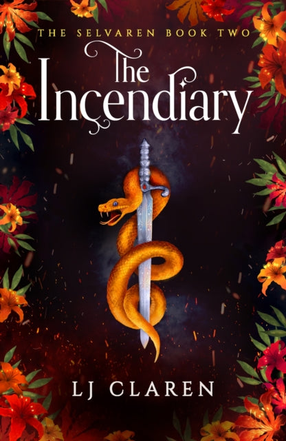 The Incendiary : A passionate and thrilling fantasy romance - LJ Claren