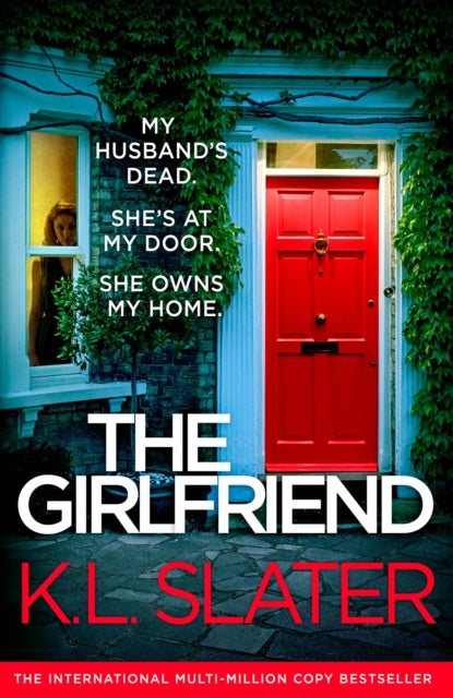 The Girlfriend : An utterly unputdownable psychological thriller with a breathtaking twist - K.L. Slater