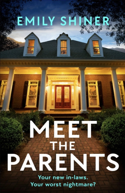 Meet the Parents : A totally gripping and twisty psychological thriller - Emily Shiner