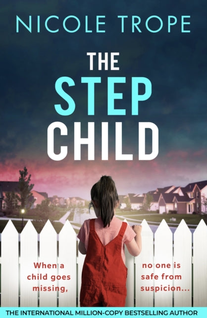 The Stepchild : A completely gripping psychological thriller full of twists - Nicole Trope